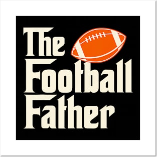 The Football Father - Fathers Day Sunday Ball Game Lover Posters and Art